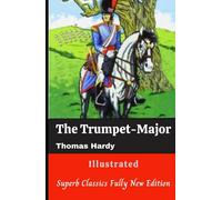 Thomas Hardy: The Trumpet-Major (Superb Classics Fully New illustrated Edition)