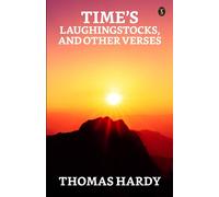 Thomas Hardy Time's Laughingst Ocks, & Other Verses Paperback Book Thomas Hardy Multicolor