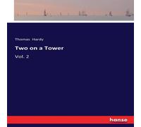 Thomas Hardy Two on a Tower:Vol. 2 Paperback Book Thomas Hardy Multicolor