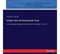 Thomas Hardy Under the Greenwood Tree:a rural painting of the Dutch school Thomas Hardy Multicolor