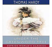 Thomas Hardy Under the Greenwood Tree (Esprios Classics) Paperback Book Thomas Hardy Multicolor