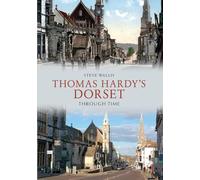 Thomas Hardy's Dorset Through Time