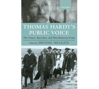 Thomas Hardy's Public Voice: The Essays, Speeches, and Miscellaneous Prose