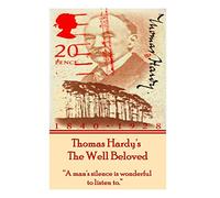 Thomas Hardy's The Well Beloved: "A man's silence is wonderful to listen to."