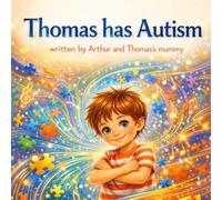 Thomas has Autism: Thomas sees things his own way