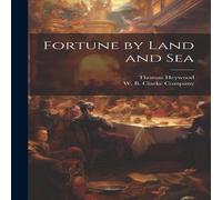 Thomas Heywood Fortune by Land & Sea Hardcover Book Thomas Heywood Multicolor