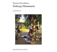 Thomas Hirschhorn - Deleuze Monument (Afterall Books / One Work)