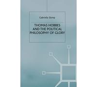 Thomas Hobbes and the Political Philosophy of Glory
