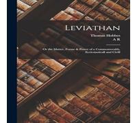 Thomas Hobbes Leviathan: Or the Matter, Forme Power of a Commonwealth Thomas Hobbes Multicolor
