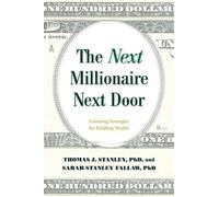 The Next Millionaire Next Door: Enduring Strate. Stanley, PH