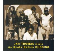 Thomas, Jah - Meets Roots Radics Dubbing