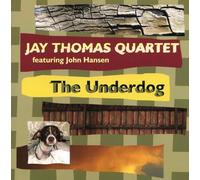 Thomas, Jay Quartet - The Underdog