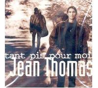 Thomas Jean - Tant Pis pour Moi