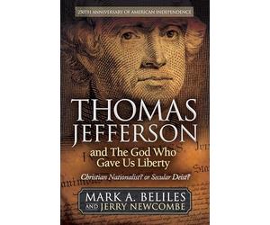Thomas Jefferson and The God Who Gave Us Liberty: Christian Nationalist? or Secular Deist?