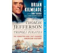 Thomas Jefferson And The Tripo: The Forgotten War That Changed American History
