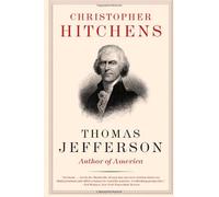 Christopher Hitchens – Thomas Jefferson: Author of America – Paperback (2009)