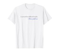 Thomas Jefferson Quote - I Cannot Live Without Books T-Shirt T-Shirt