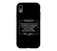 THOMAS JEFFERSON QUOTE THE GREATEST DANGER TO FREEDOM Case for iPhone XR