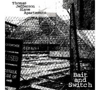 Thomas Jefferson Slave Apartments - Bait And Switch [VINYL]
