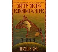 Thomas King Green Grass, Running Water (Paperback)
