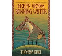 Thomas King Green Grass, Running Water (Paperback)