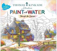 Thomas Kinkade Paint with Water: Through the Seasons | Paperback | 2024