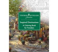 Thomas Kinkade Studios Inspired Destinations : A Coloring Book for Travelers