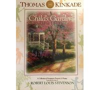 Thomas Kinkade's A Child's Garden of Verses: A Collection of Scriptures, Prayers & Poems