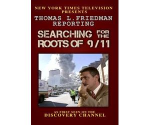 Thomas L. Friedman Reporting: Searching For the Roots of 9/11