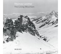 Thomas Larcher - The Living Mountain