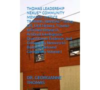 THOMAS LEADERSHIP NEXUS™ COMMUNITY MEMORY JUSTICE TRAINING MANUAL™ Using GIS, Oral History, Trauma-Informed Research, Artificial Intelligence, ... Volume I (WHO LIVED HERE? WHERE DID THEY GO?)