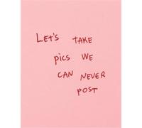 Thomas Lelu & Marine Neuilly Let s Take Pics We Can Never Post /anglais