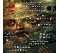 Thomas Ligotti Conspiracy Against the Human Race Paperback Book Thomas Ligotti Multicolor