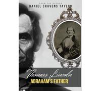 Thomas Lincoln: Abraham's Father: 2nd Edition