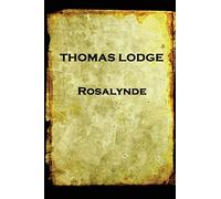 Thomas Lodge - Rosalynde: or, Euphues' Golden Legacy