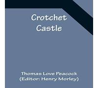 Thomas Love Peacock Crotchet Castle Paperback Book Thomas Love Peacock Multicolor