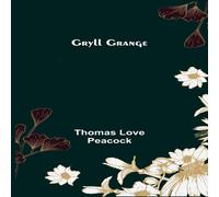 Thomas Love Peacock Gryll Grange Paperback Book Thomas Love Peacock Multicolor
