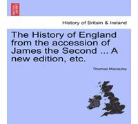 Thomas Macaulay The History of England from the accession of James the Second .. Thomas Macaulay Multicolor
