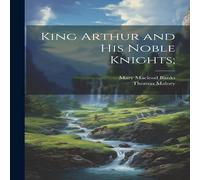 Thomas Malory King Arthur & his Noble Knights; Book - Paperback Thomas Malory Multicolor