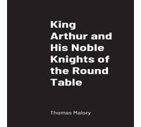Thomas Malory King Arthur & His Noble Knights of the Round Table Paperback Book Thomas Malory Multicolor