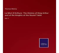 Thomas Malory La Mort D'Arthure: The History of King Arthur & of the Knights Thomas Malory Multicolor