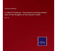 Thomas Malory La Mort D'Arthure: The History of King Arthur & of the Knights Thomas Malory Multicolor