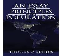 Thomas Malthus An Essay on the Principle of Population: The Original 1798 Edition Thomas Malthus Multicolor