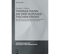 Thomas Mann an Der Humanistischen Front: Deutsche Folklore, Der Zweite Weltkrieg Und Die Anfänge Des Doktor Faustus: 166 (Untersuchungen Zur Deutschen Literaturgeschichte)