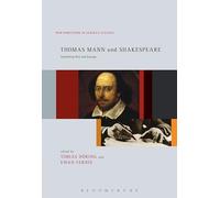 Thomas Mann and Shakespeare: Something Rich and Strange: 14 (New Directions in German Studies)