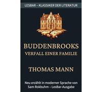 Thomas Mann - Buddenbrooks: Verfall einer Familie: LesBar - weil Klassiker nicht kompliziert sein müssen (LesBar - neu erzählt in moderner Sprache)