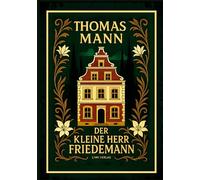 Thomas Mann: Der kleine Herr Friedemann. Novellen.: Zweite Auflage.