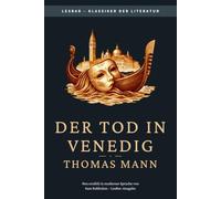 Thomas Mann - Der Tod in Venedig: LesBar - weil Klassiker nicht kompliziert sein müssen (LesBar - neu erzählt in moderner Sprache)
