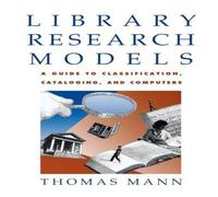 Thomas Mann Library Research Models: A Guide to Classification, Cataloging Thomas Mann Multicolor