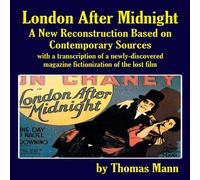 Thomas Mann London After Midnight: A New Reconstruction Based on Contemporary Thomas Mann Multicolor